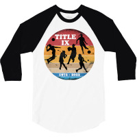 Title Ix 50th Anniversary Girls And Womens Sports Supporter T Shirt 3/4 Sleeve Shirt | Artistshot