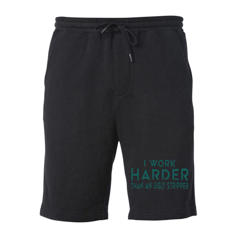 I Work Harder Than An Ugly Stripper Funny Clubs Blue Fleece Short by cm-arts | Artistshot