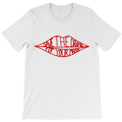 Save The Drama T-shirt Designed By Eddie A Mackinnon