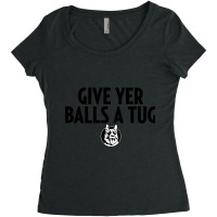 Letterkenny Shoresy Give Your Balls A Tug Women's Triblend Scoop T-shirt | Artistshot