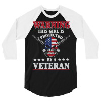 Veteran Veterans Day This Girl Is Protected By A Veteran 705 Navy Sold 3/4 Sleeve Shirt | Artistshot