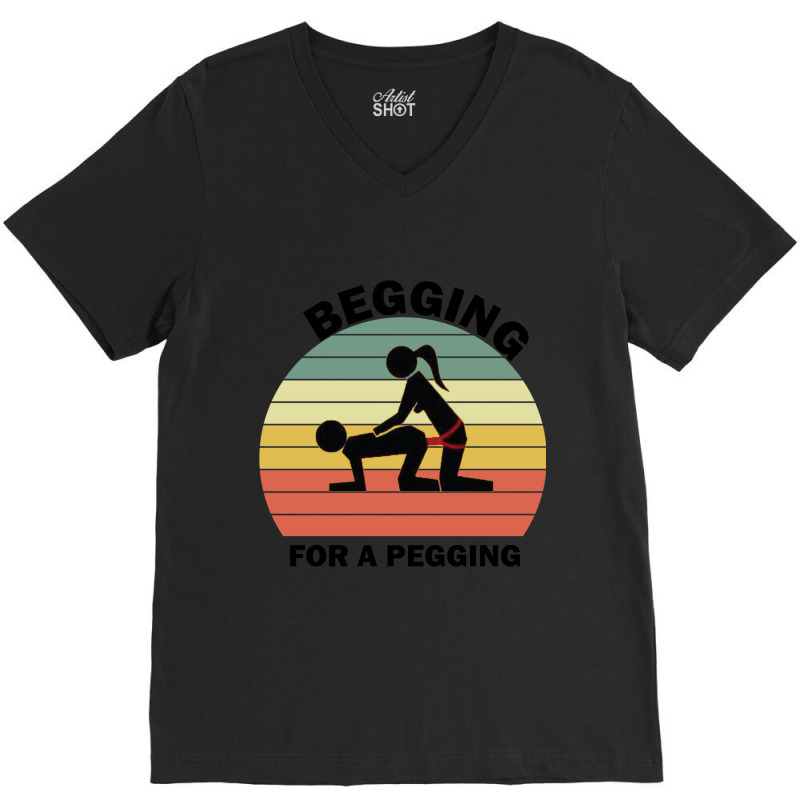 Begging For A Pegging Dominatrix Mistress Bdsm Pegged V-neck Tee | Artistshot