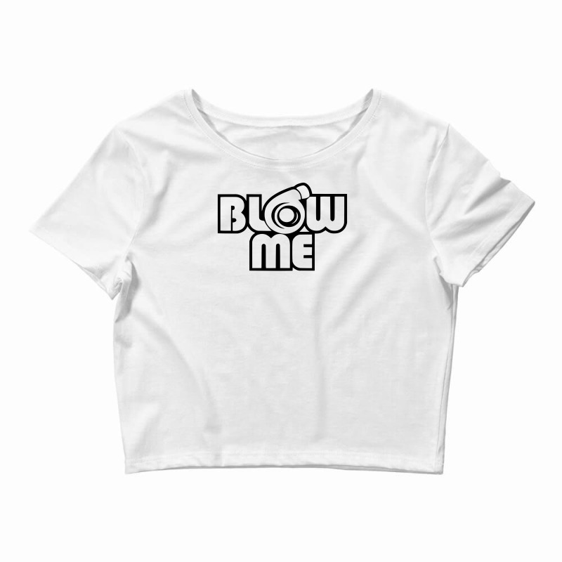 Blow Me Funny Crop Top by Erryshop | Artistshot