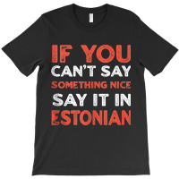 Say It In Estonian Funny Estonia Humor Tallinn Sayings Tank Top T-shirt | Artistshot