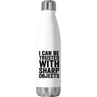 I Can Be Trusted With Objects Stainless Steel Water Bottle | Artistshot