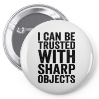 I Can Be Trusted With Objects Pin-back Button | Artistshot