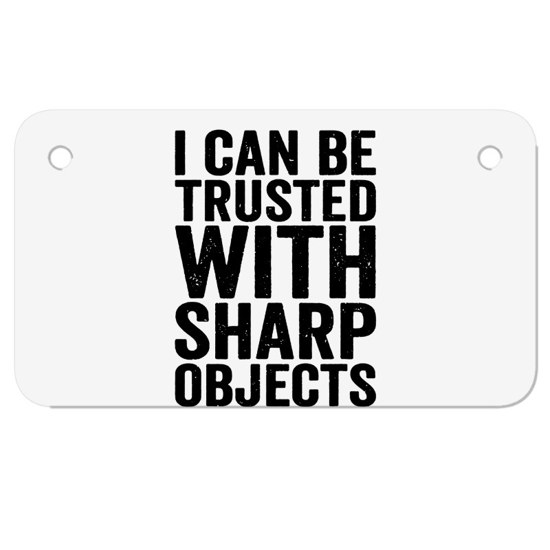 I Can Be Trusted With Objects Motorcycle License Plate | Artistshot