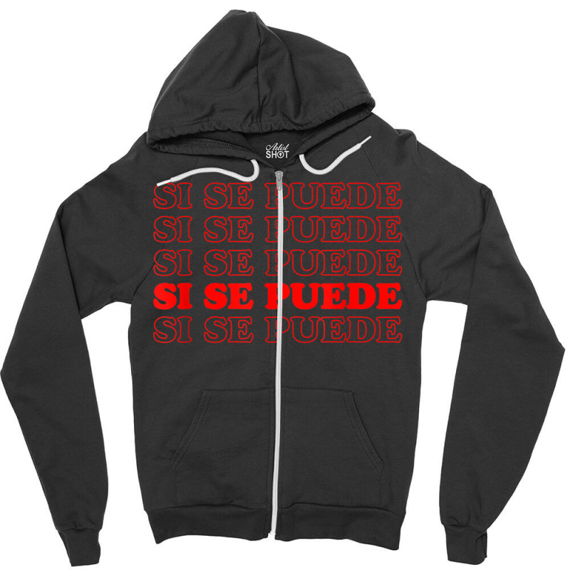 Si Se Puede Spanish Language Gift Zipper Hoodie by ShelleyDoppelmayr | Artistshot