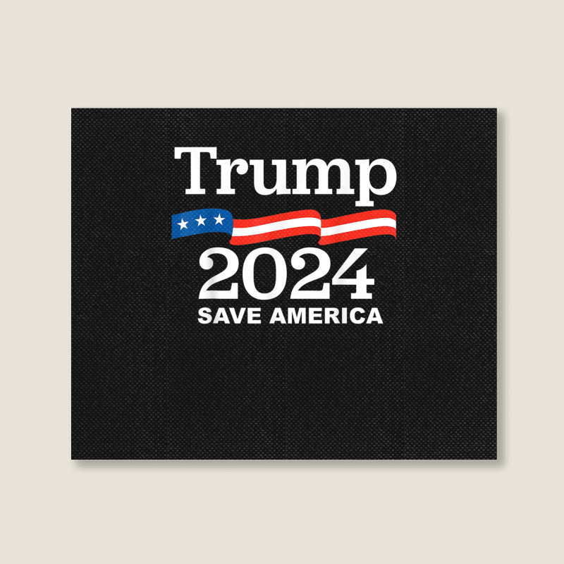 Trump 2024 Save America Trump 2024 Landscape Canvas Print By ...