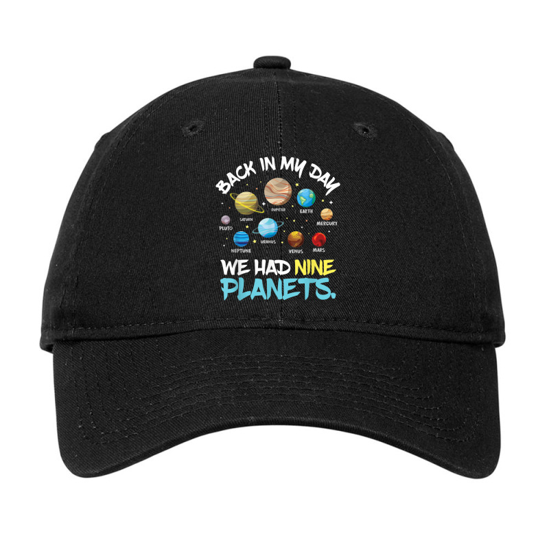 Back In My Day We Had Nine Planets Solar System Astronomy Adjustable Cap by AmberKelsey | Artistshot