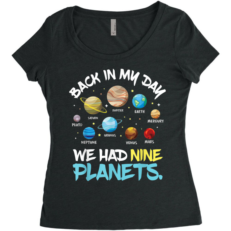 Back In My Day We Had Nine Planets Solar System Astronomy Women's Triblend Scoop T-shirt by AmberKelsey | Artistshot