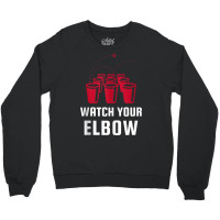 Watch Your Elbow Funny Party Beer Pong Tank Top Crewneck Sweatshirt | Artistshot