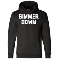 Simmer Down Funny Saying Sarcastic Novelty Humor Champion Hoodie | Artistshot