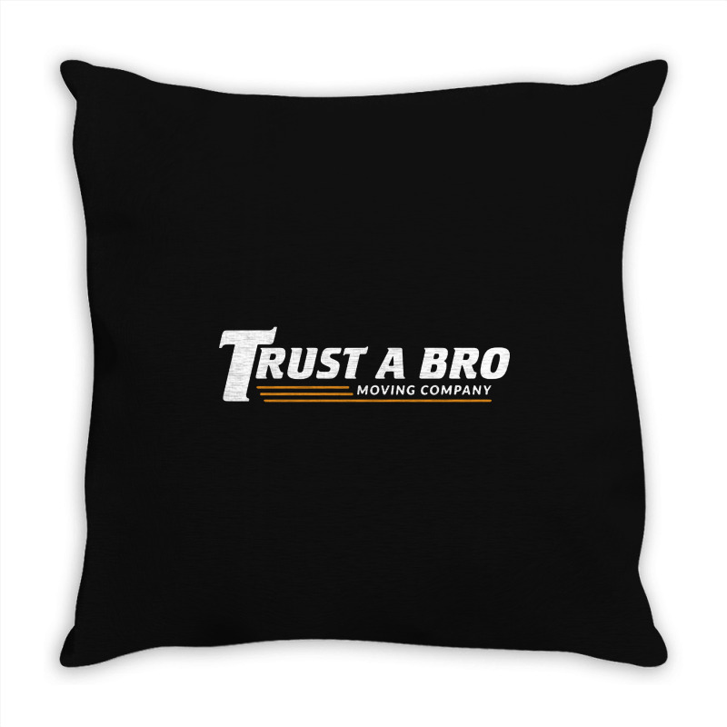 Trust A Bro Throw Pillow | Artistshot