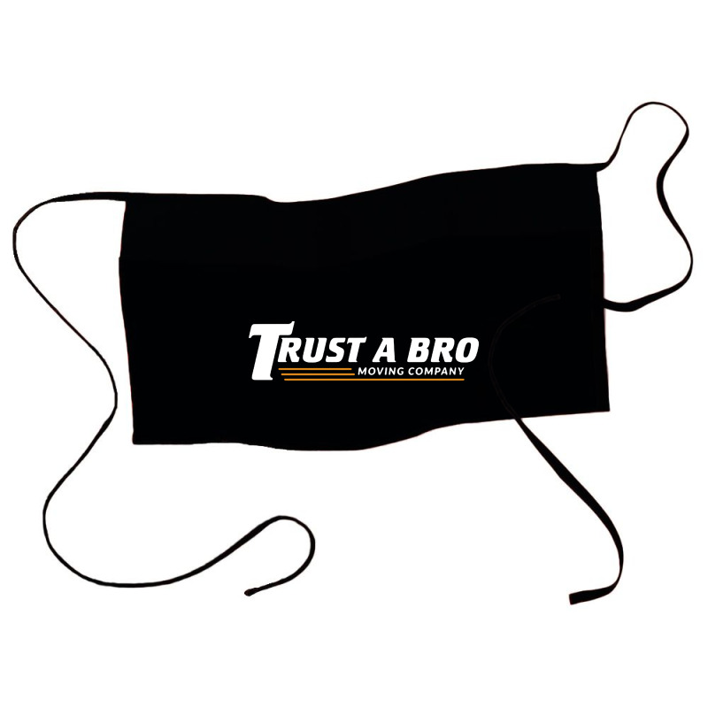 Trust A Bro Waist Apron | Artistshot