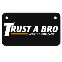 Trust A Bro Motorcycle License Plate | Artistshot