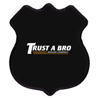 Trust A Bro Shield Patch | Artistshot