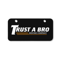 Trust A Bro Bicycle License Plate | Artistshot