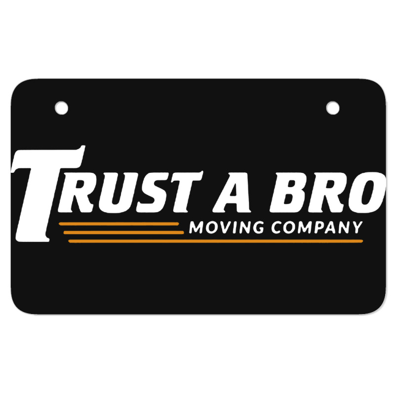 Trust A Bro Atv License Plate | Artistshot