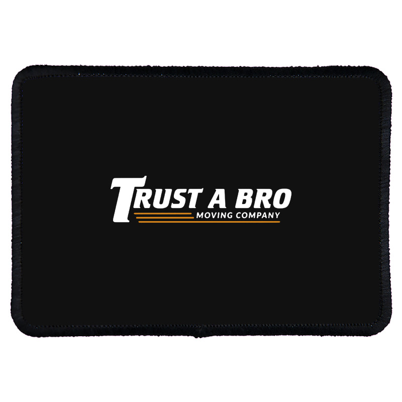 Trust A Bro Rectangle Patch | Artistshot