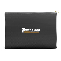 Trust A Bro Accessory Pouches | Artistshot