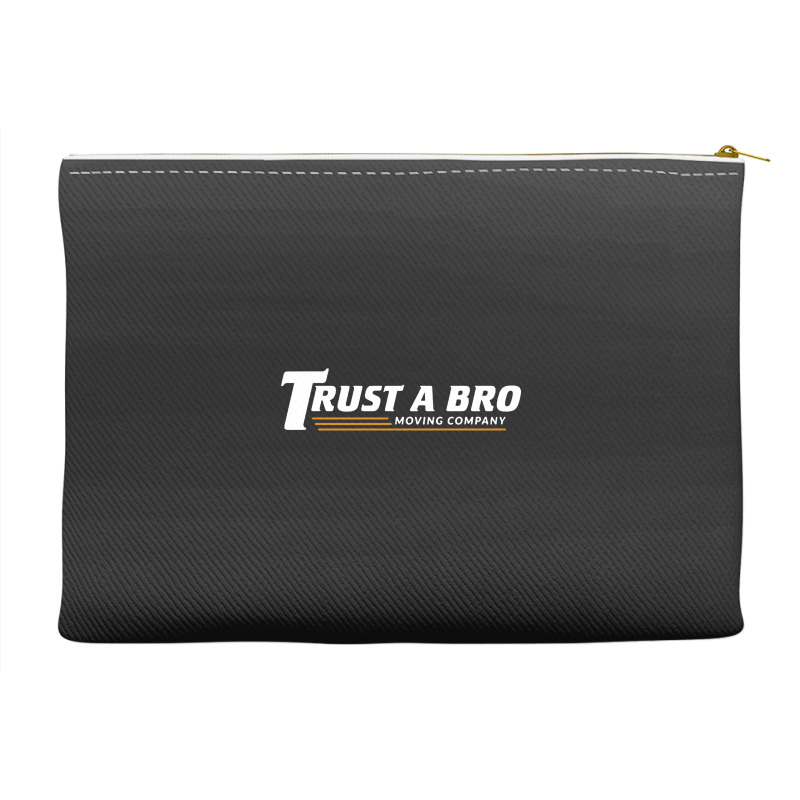 Trust A Bro Accessory Pouches | Artistshot