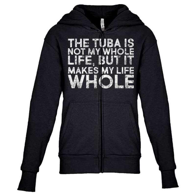 Tuba Musical Instrument Tuba Players Tuba Instrument Quotes T Shirt Youth Zipper Hoodie by caneypga | Artistshot