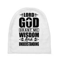 God Grant Me Wisdom  And Understanding Baby Beanies | Artistshot