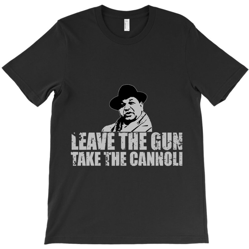 Leave The  Take The Cannoli 2 T-shirt | Artistshot