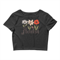 The Florist Graphic Botanical Flowers Gardening Plant Lover T Shirt Crop Top | Artistshot