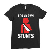 I'do My Own Stunts Broken Arm Injury Elbow Shoulder Recovery Ladies Fitted T-shirt | Artistshot