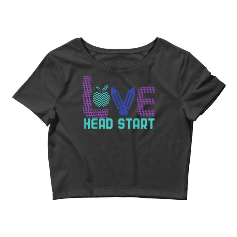 Head Start  Love Head Start For Teacher Crop Top by AmandaGoodrich | Artistshot