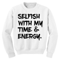 Womens Selfish With My Time & Energy V Neck T Shirt Youth Sweatshirt | Artistshot