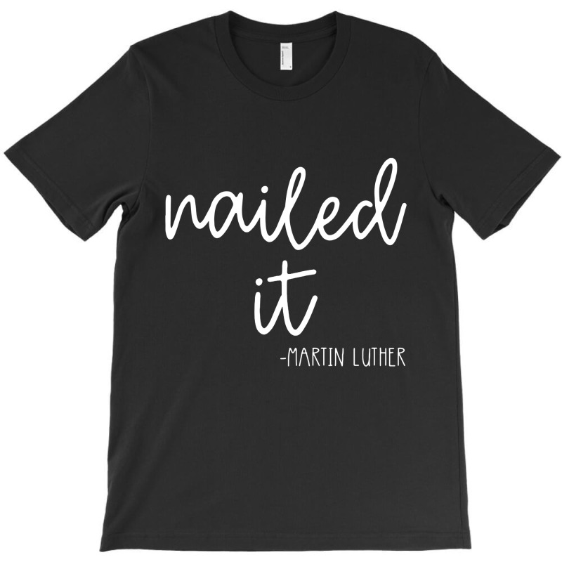 The Martin Luther Funny T-shirt | Artistshot