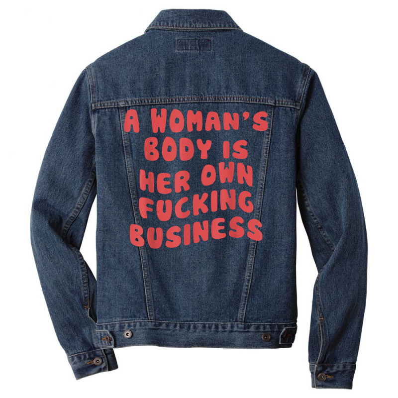 Pro Choice Her Body Her Choice Hoe Wade Texas Women's Rights T Shirt Men Denim Jacket | Artistshot