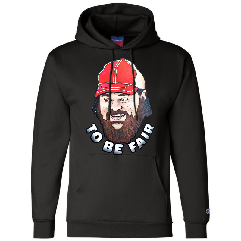 To Be Fair Champion Hoodie | Artistshot