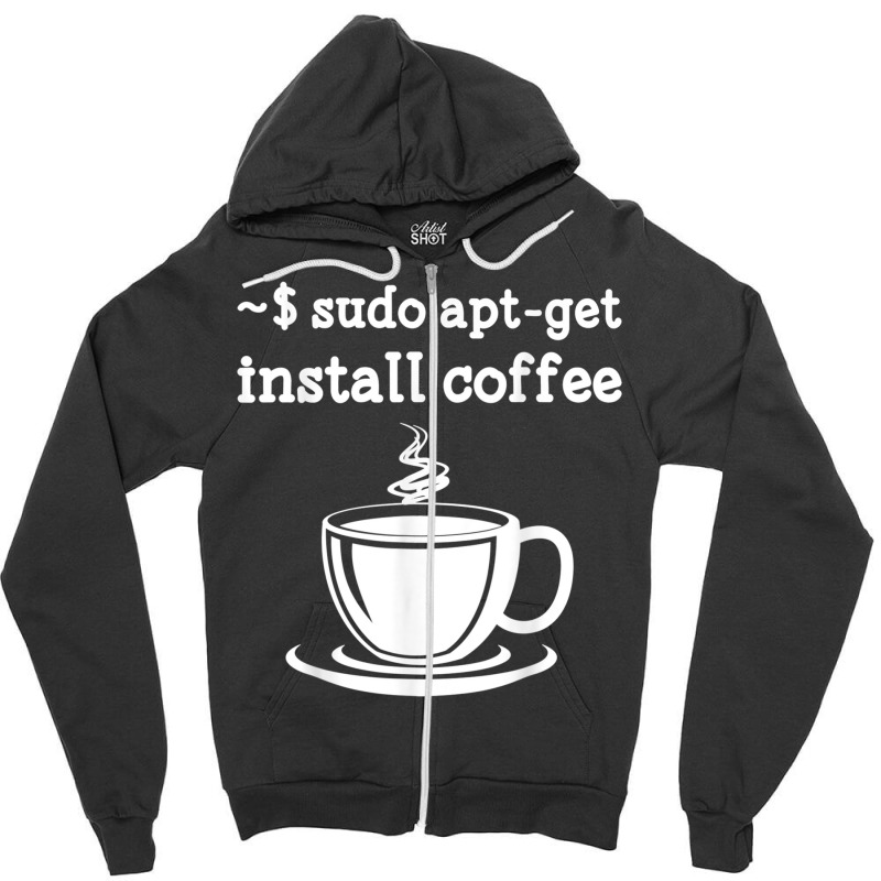 Linux Sudo Aptget Install Coffee Zipper Hoodie by SandraMarianela | Artistshot