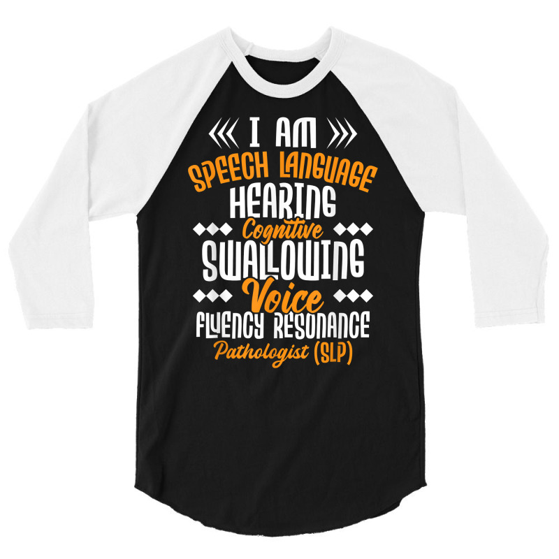 I Am Speech Language Pathologist   Speech Therapist Therapy T Shirt 3/4 Sleeve Shirt by cm-arts | Artistshot