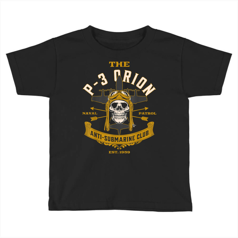 Vintage P 3 Orion Anti Submarine Naval Patrol Aircraft Skull T Shirt Toddler T-shirt by cm-arts | Artistshot