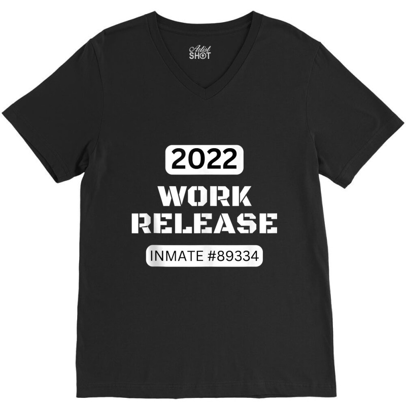 Work Release Retired 2022 Funny Sarcastic Quote Saying For F Tank Top V-Neck Tee by cm-arts | Artistshot