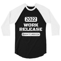 Work Release Retired 2022 Funny Sarcastic Quote Saying For F Tank Top 3/4 Sleeve Shirt | Artistshot