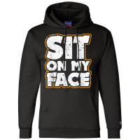 Sit On My Face Oral Sex Kinky Fetish Bdsm Eat Ass Champion Hoodie | Artistshot