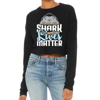 Shark Lives Matter   Wildlife Marine Biologist Shark Lovers T Shirt Cropped Sweater | Artistshot