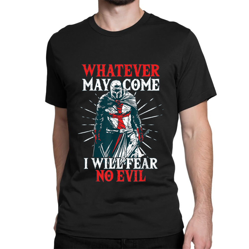 Templar Knight Costume I Will Fear No Evil Holy Crusader Classic T-shirt | Artistshot