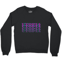 Utopia Crewneck Sweatshirt | Artistshot