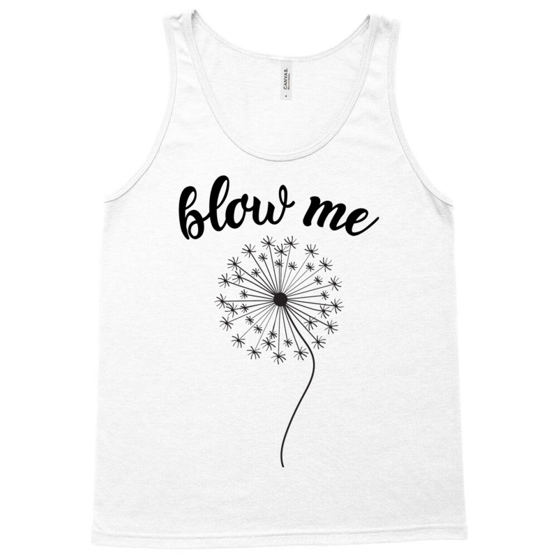 Blow Me - Dandelion Tank Top by MATTHEWFLORIO | Artistshot