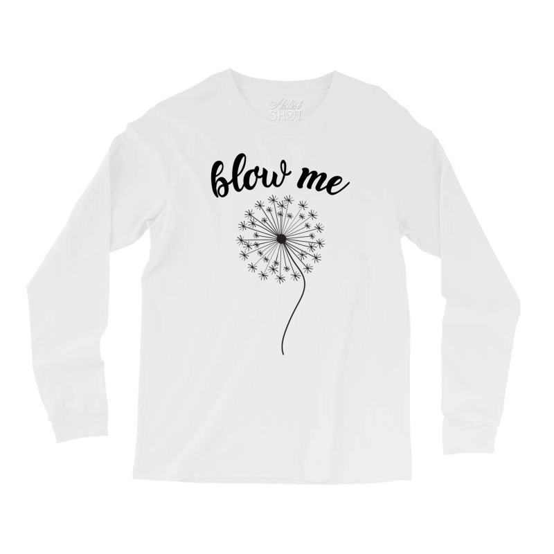 Blow Me - Dandelion Long Sleeve Shirts by MATTHEWFLORIO | Artistshot