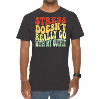 Stress Doesn't Really Go With My Outfit Positive Message T Shirt Vintage T-shirt | Artistshot