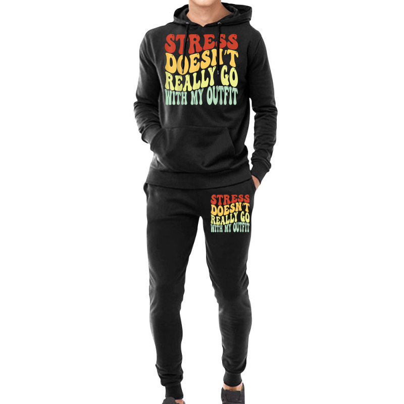 Stress Doesn't Really Go With My Outfit Positive Message T Shirt Hoodie & Jogger Set | Artistshot