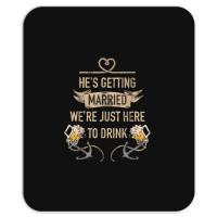 Hes Getting Married Funny Groomsmen Bachelor Party For Men Mousepad | Artistshot